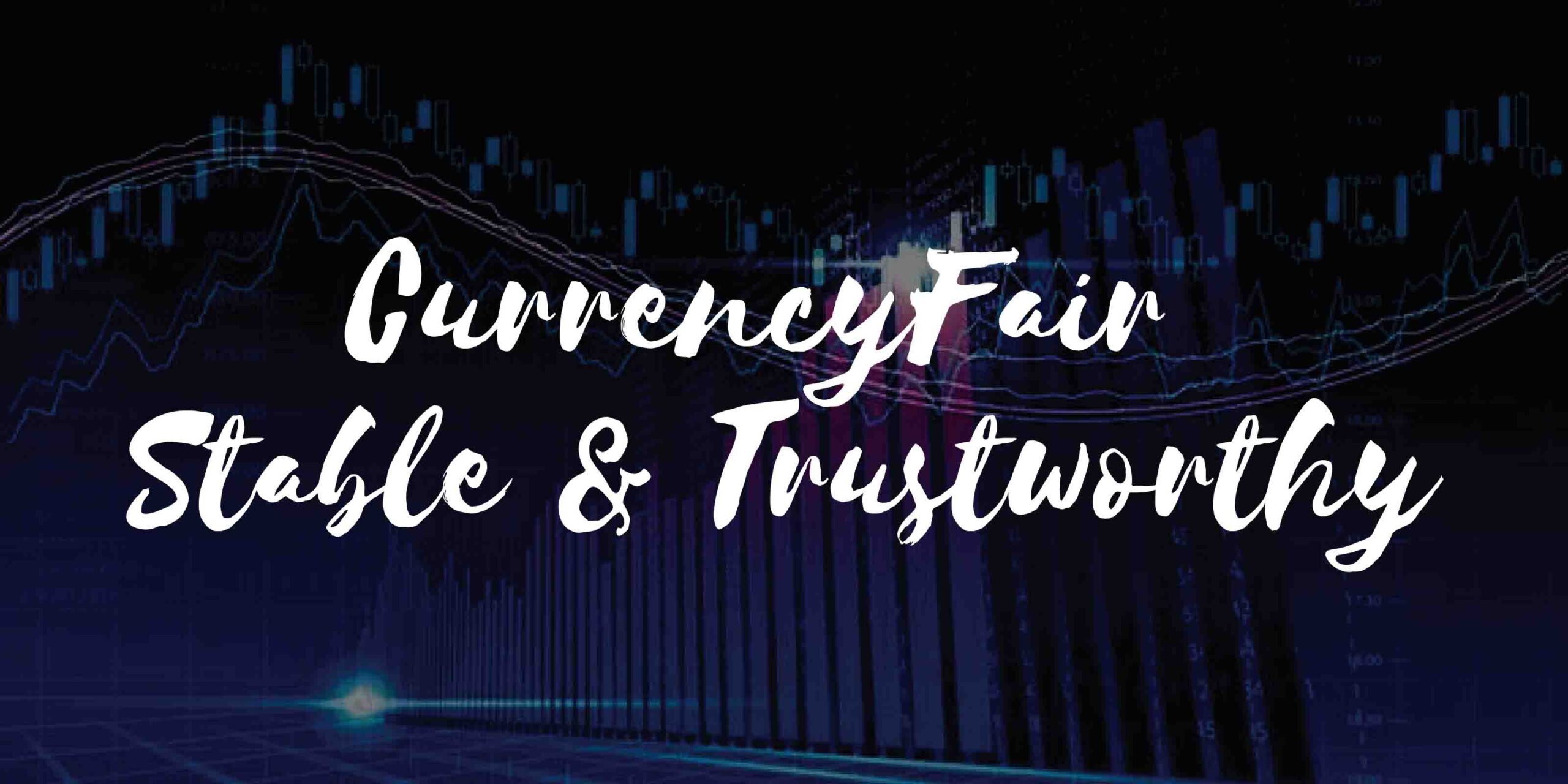 CurrencyFair Stable & Trustworthy - eCompareFX